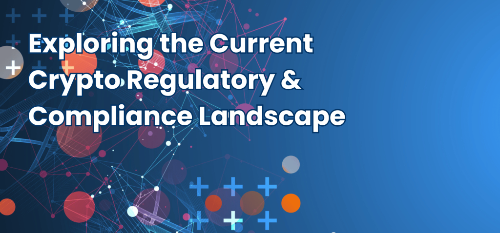 Crypto Regulatory Landscape